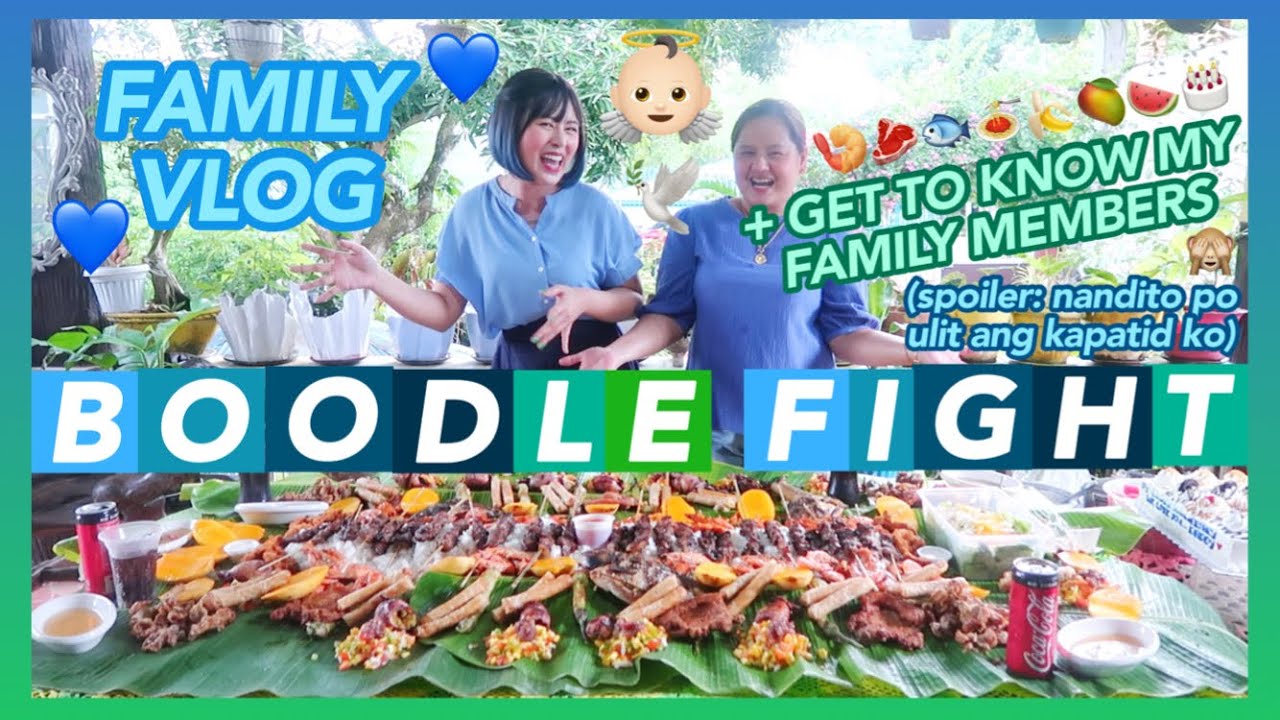 BOODLE FIGHT + GET TO KNOW MY FAMILY!! (NANDITO PO ULIT ANG KAPATID KO 🙈) 🍤🐟🍖🍉🍌🎂🍃💙