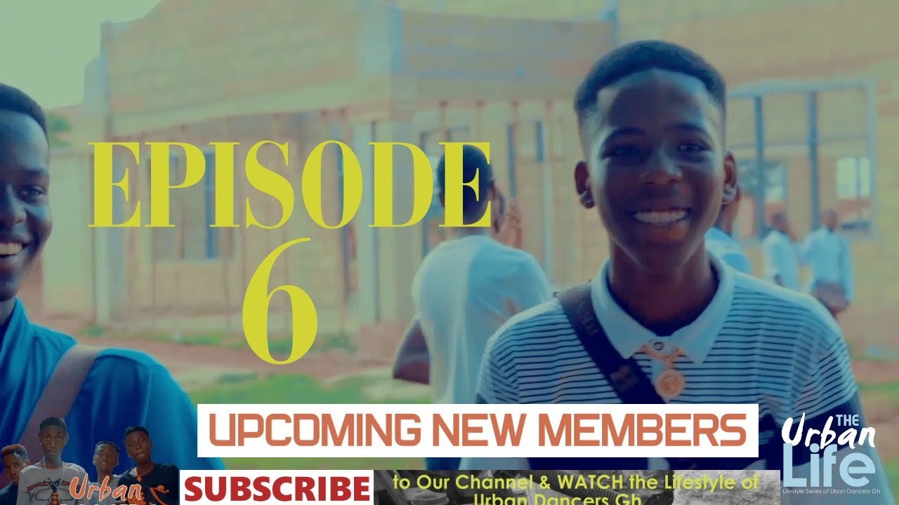 #UrbanLife [Episode 6] - Upcoming New MEMBERS + Kumasi High School Awards Performance