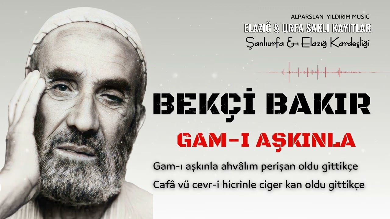 Bekçi Bakır - Gam-ı Aşkınla Ahvalım
