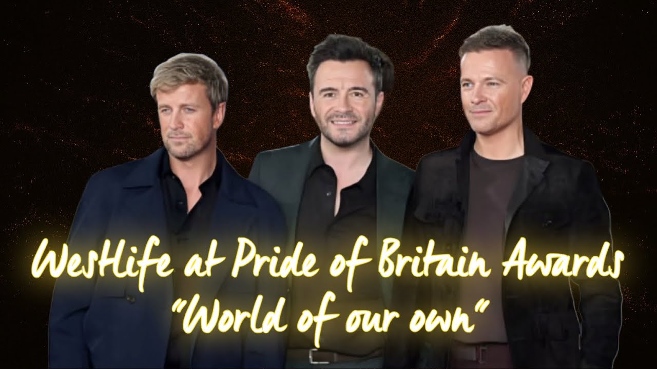 Westlife — World Of Our Own (Pride of Britain Awards 2025) 