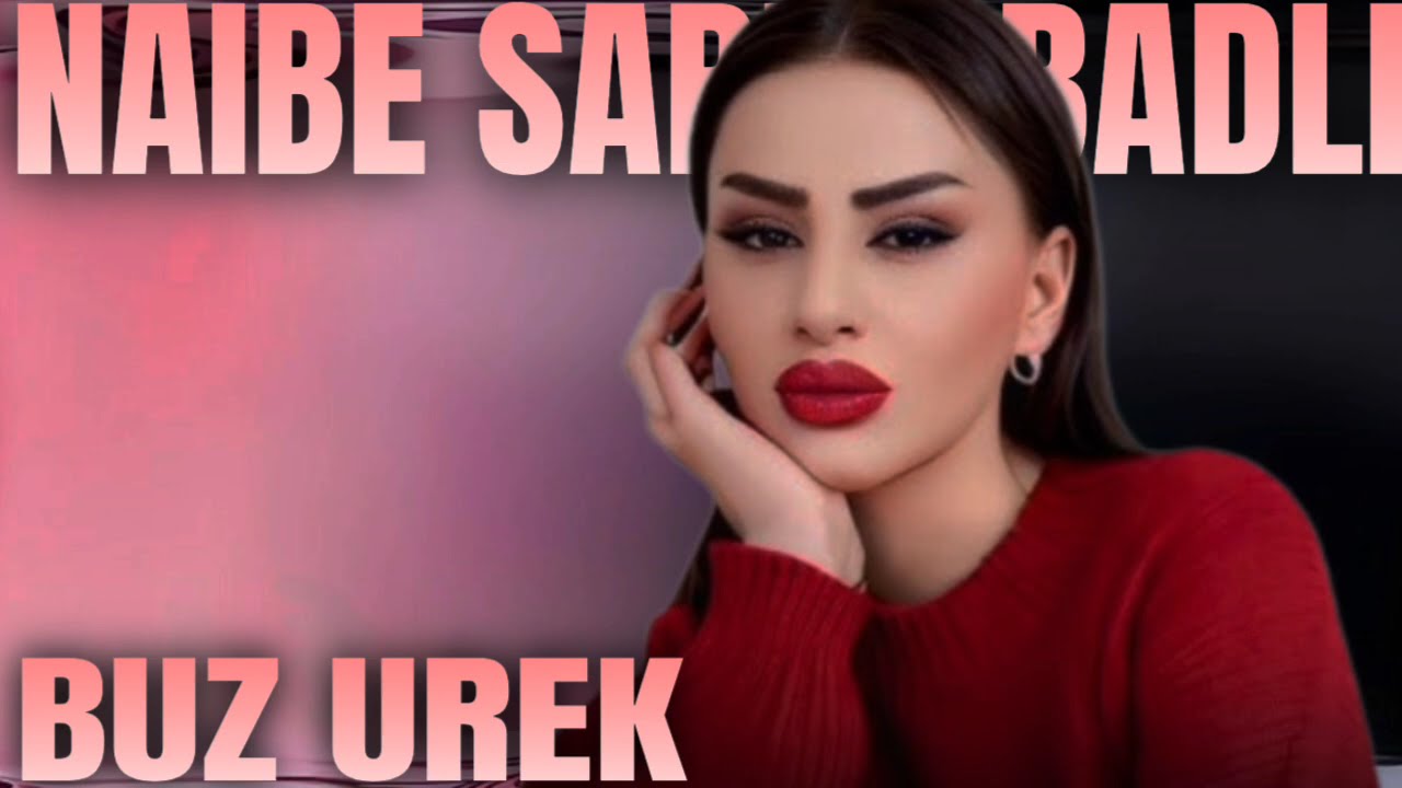 Naibe Sabirabadli - Buz Urek l Hecmi Goren Yandi Qelbin Canimin Yandigi Qeder l Cox Sevilen Mahni 