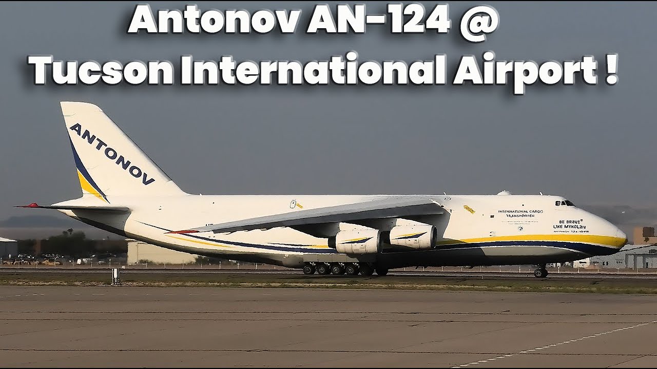 Absolutely Beautiful! Antonov AN-124 At Tucson International Airport! (KTUS)