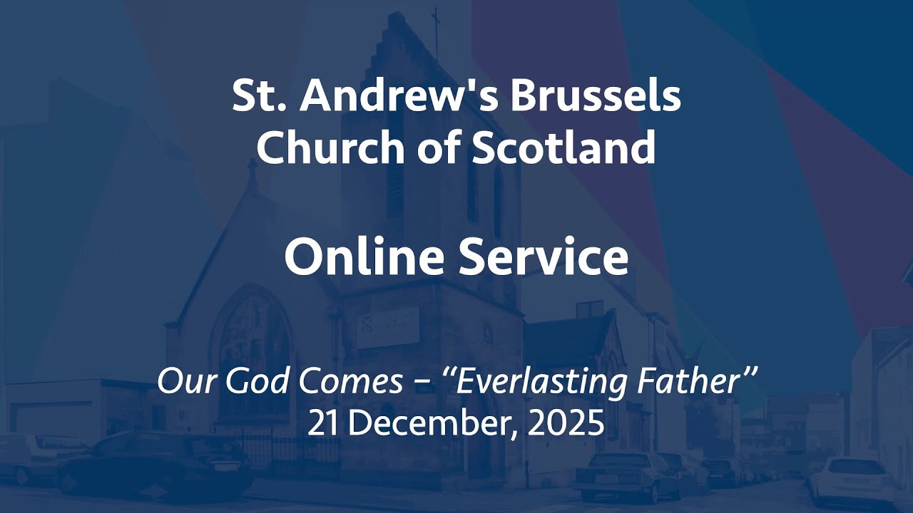 St Andrew's Church of Scotland, Brussels, online service, Sunday, 21 December 2025
