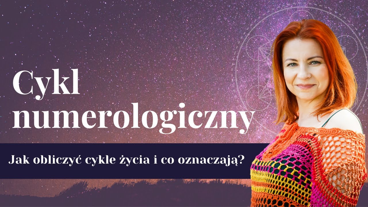 Cykl numerologiczny ✧ Jak obliczyć cykle życia i co one oznaczają? ✧ Olga N Stępińska