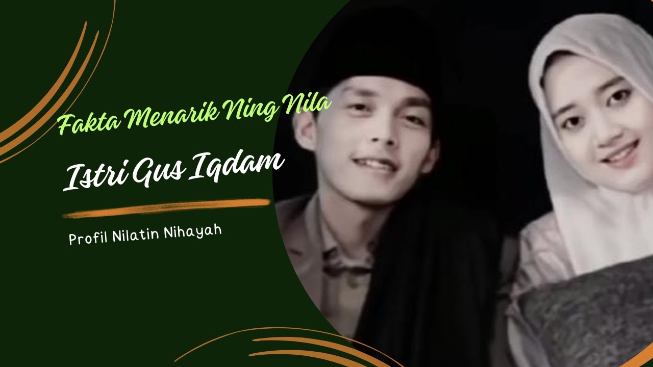6 Fakta Ning Nila Istri Gus Iqdam, Ternyata Bukan Orang Biasa
