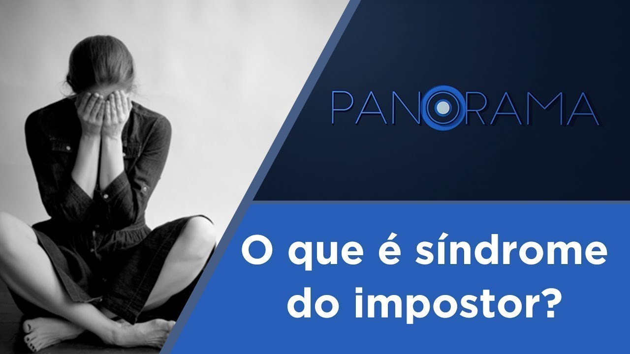 Panorama | Síndrome do impostor | 06/06/2018