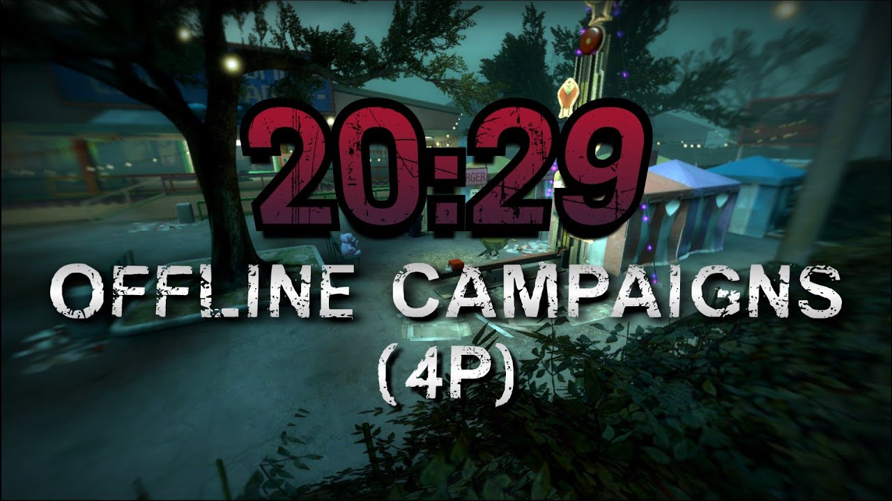 L4D: Survivors - Offline Campaigns (4P) 20:29 IGT