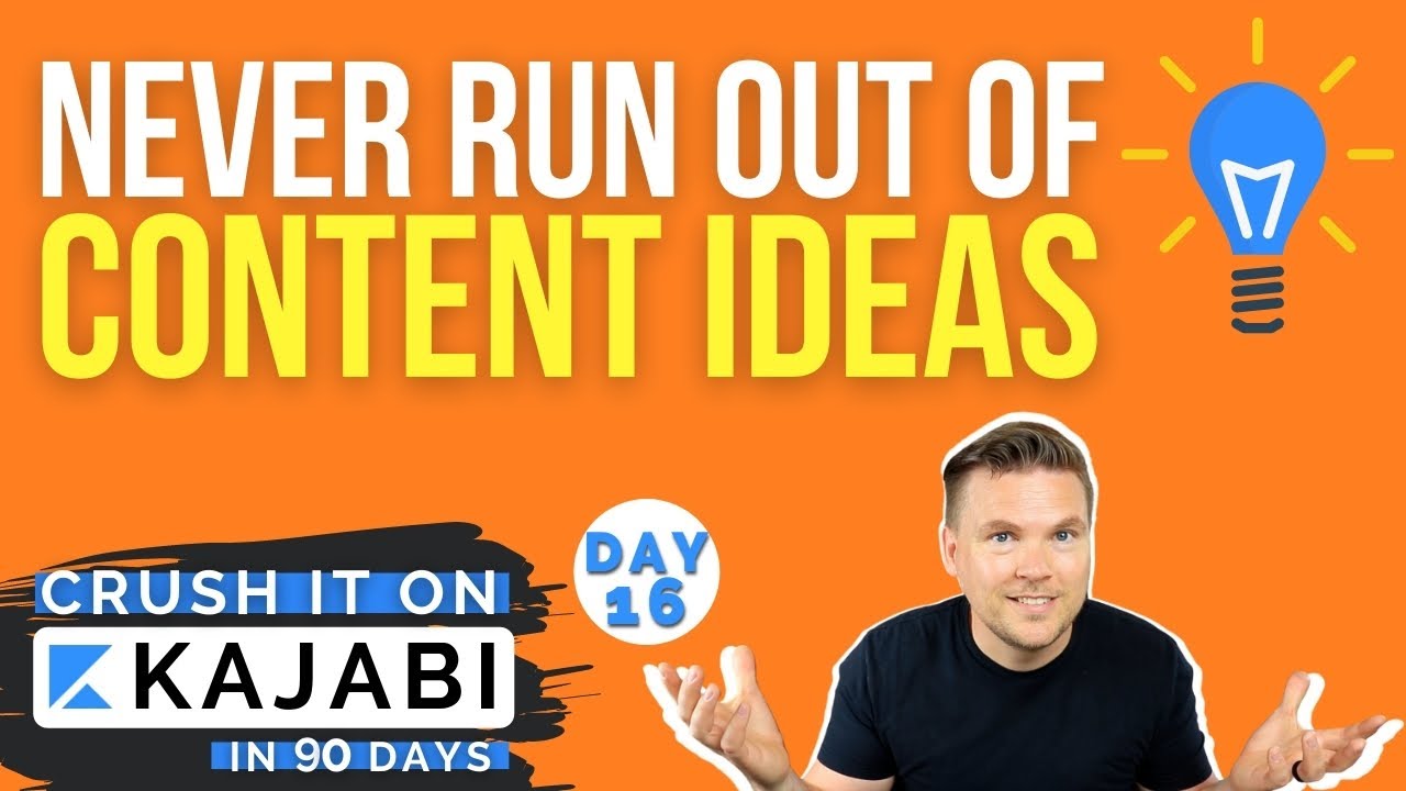 How to NEVER Run Out of Content Ideas (Day 16 of 90) Crush it on Kajabi