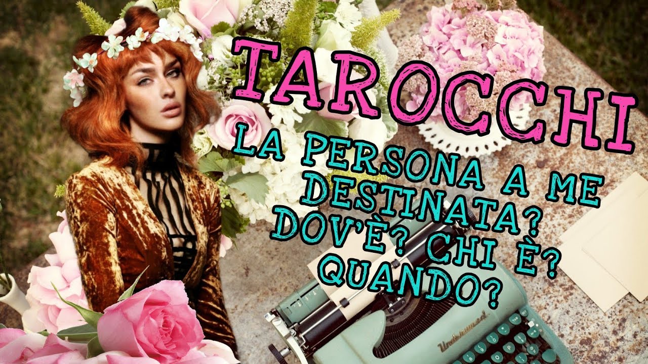 LA PERSONA A ME DESTINATA🌀CHI È? COME? QUANDO? |Tarocchi interattivi
