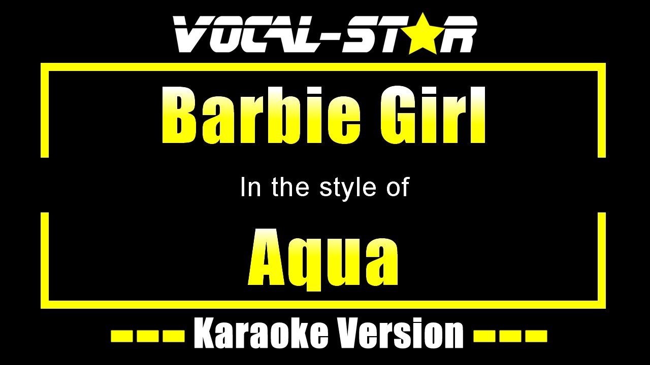 Aqua - Barbie Girl (Karaoke Version) with Lyrics HD Vocal-Star Karaoke