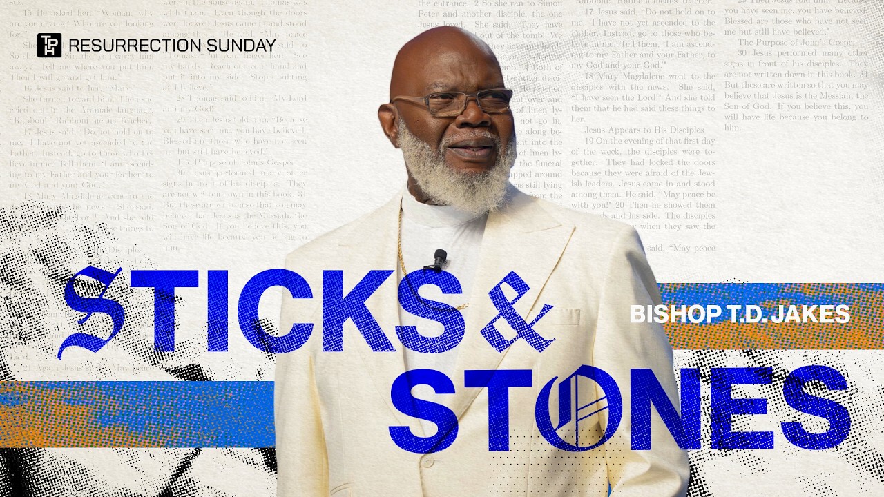 Sticks & Stones - Bishop T.D. Jakes
