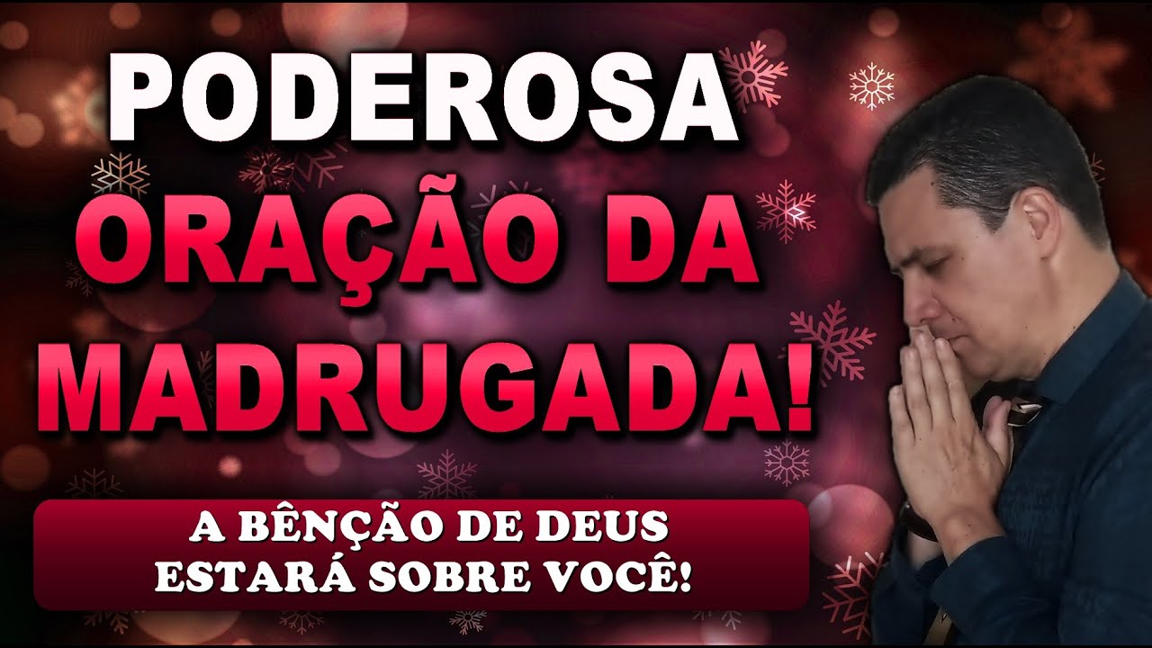 🔴 ORAÇÃO FORTE DA MADRUGADA A BÊNÇÃO DE DEUS ESTARÁ SOBRE VOCÊ!