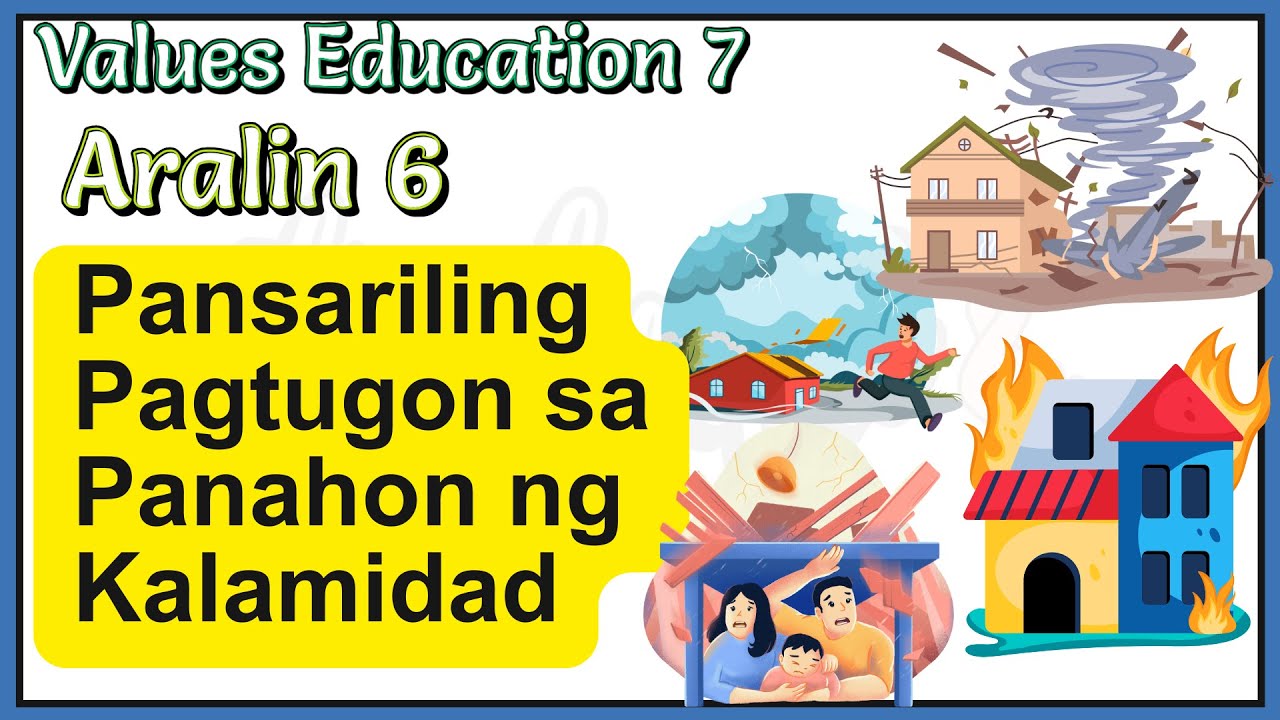 VE 7 Quarter 1 WEEK 7 ARALIN 6 PANSARILING PAGTUGON SA PANAHON NG KALAMIDAD