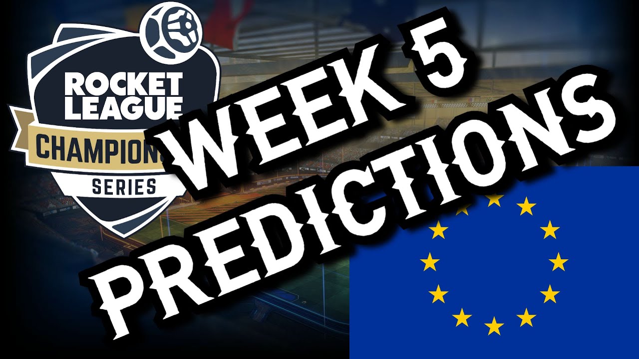 WEEK 5 RLCS EU PREDICTIONS AND WEEK 4 RECAP!