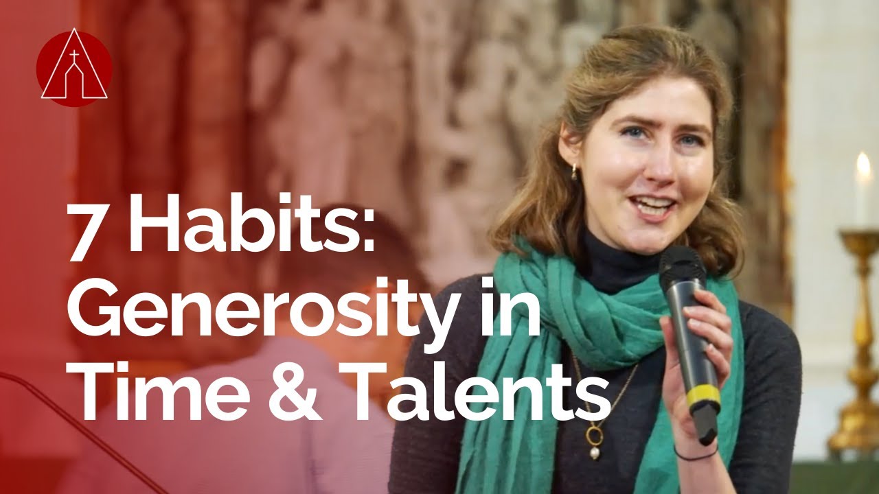 7 Habits: Generosity in Time and Talents &bull; Amanda Emberley &bull; Ascension Online