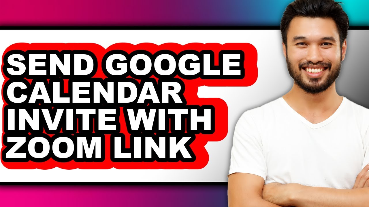 How to Send Google Calendar Invite with Zoom Link - Step by Step