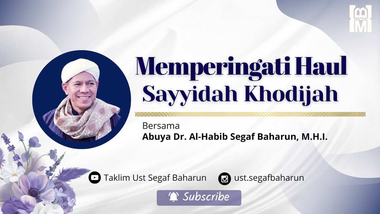 🔴LIVE! Peringatan Haul Sayyidah Khodijah Al-Kubro bersama Abuya Dr. Al-Habib Segaf Baharun, M.H.I.