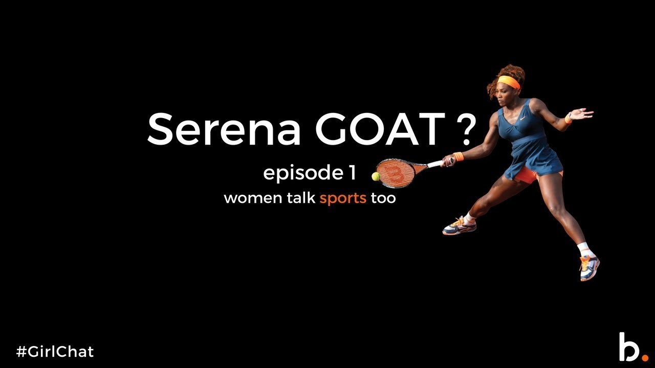#GIRLCHAT | serena: the goat? | episode 1 | a blossom original