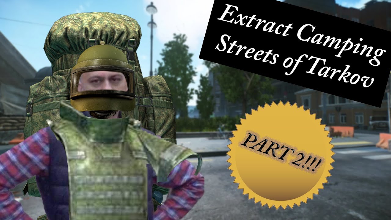 Extract Camping Streets Of Tarkov Part 2