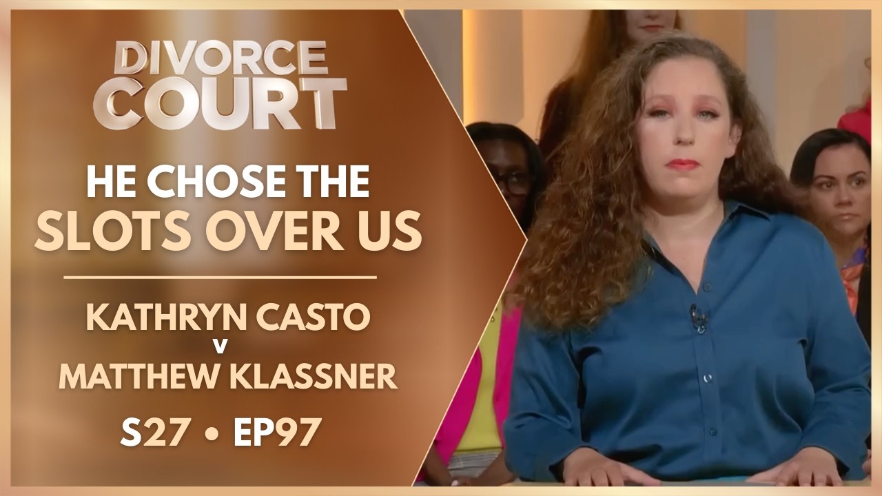 He Chose The Slots Over Us: Kathryn Casto v Matthew Klassner | S27 Ep. 97