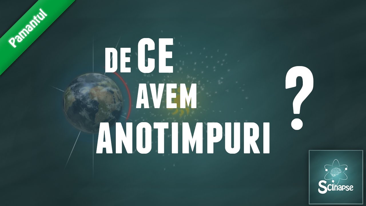 De Ce Avem Anotimpuri ?