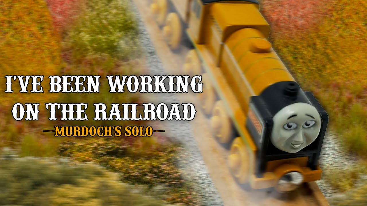 Working on the Railroad - Murdoch's Solo (Thomas & Friends)