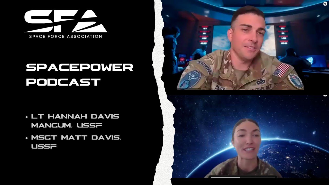 Spacepower Podcast Ep. 32: Interview with Lt Hannah Davis Mangum and MSgt Matt Davis