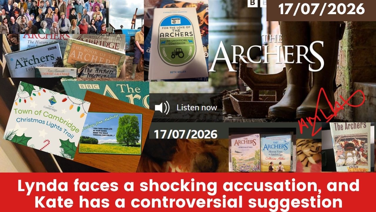2026 07 17 The Archers Soap Opera: DNA Bombshell! Is Monty the Ambridge Sheep Attacker?