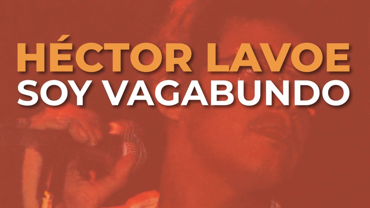 H&eacute;ctor Lavoe - Soy Vagabundo (Audio Oficial)
