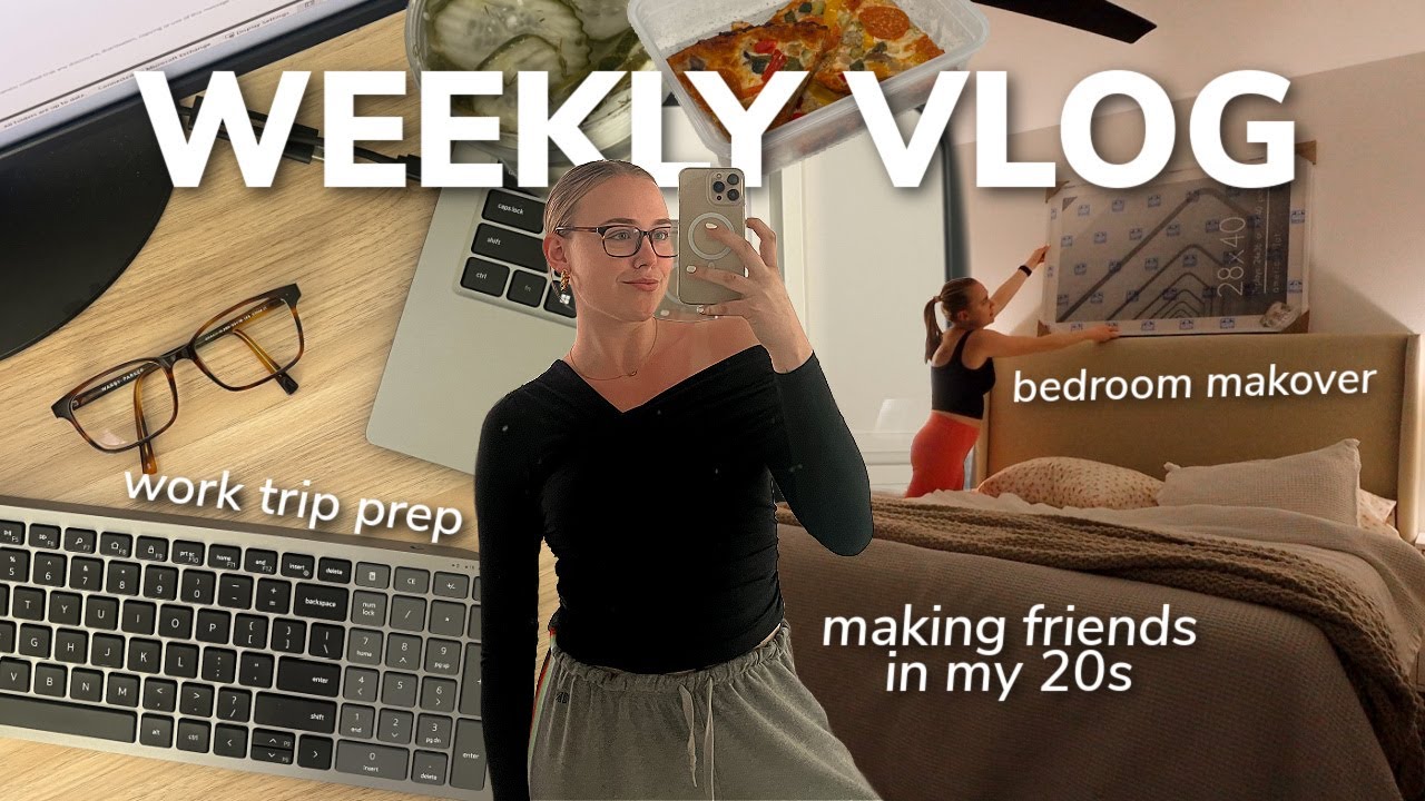 WORK WEEK IN MY LIFE: making new friends in my 20s, prepping for a work trip, bedroom makeover