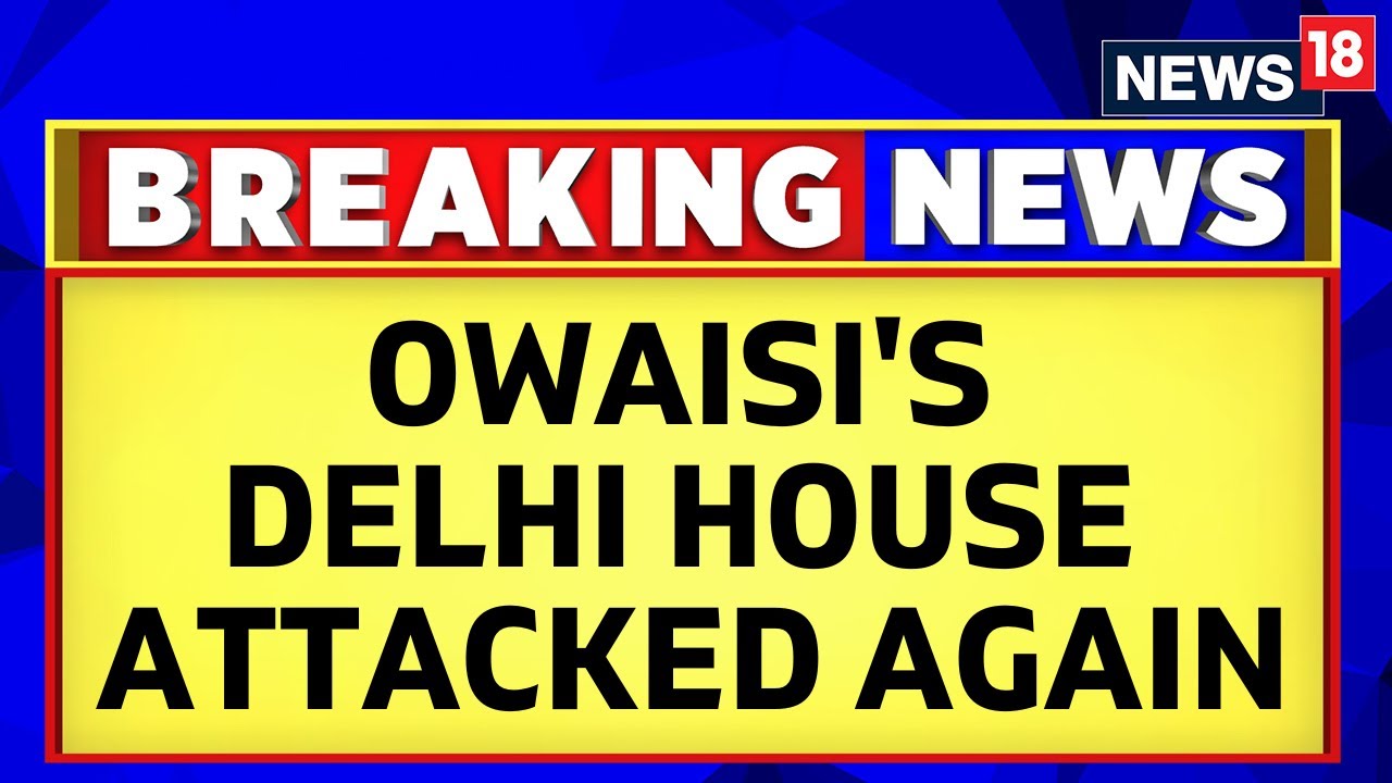 AIMIM News Today: Asaduddin Owaisi's Delhi Residence Attacked | English News | Delhi Political News