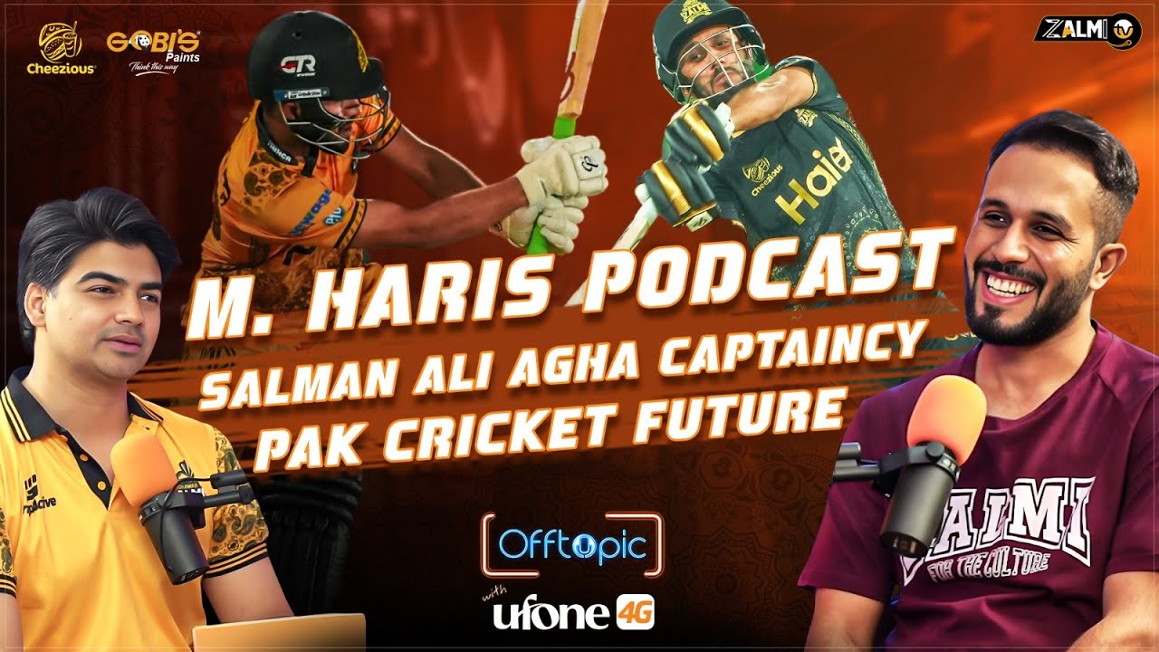 M. Haris on Salman Agha Captaincy | PAK Cricket Future | Off Topic Zalmi Podcast | Ufone 4G Zalmi TV