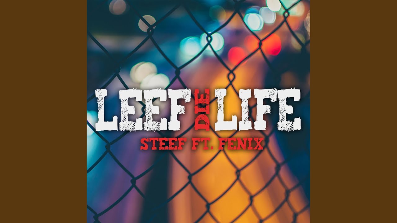 Leef Die Life (feat. Fenixbe)