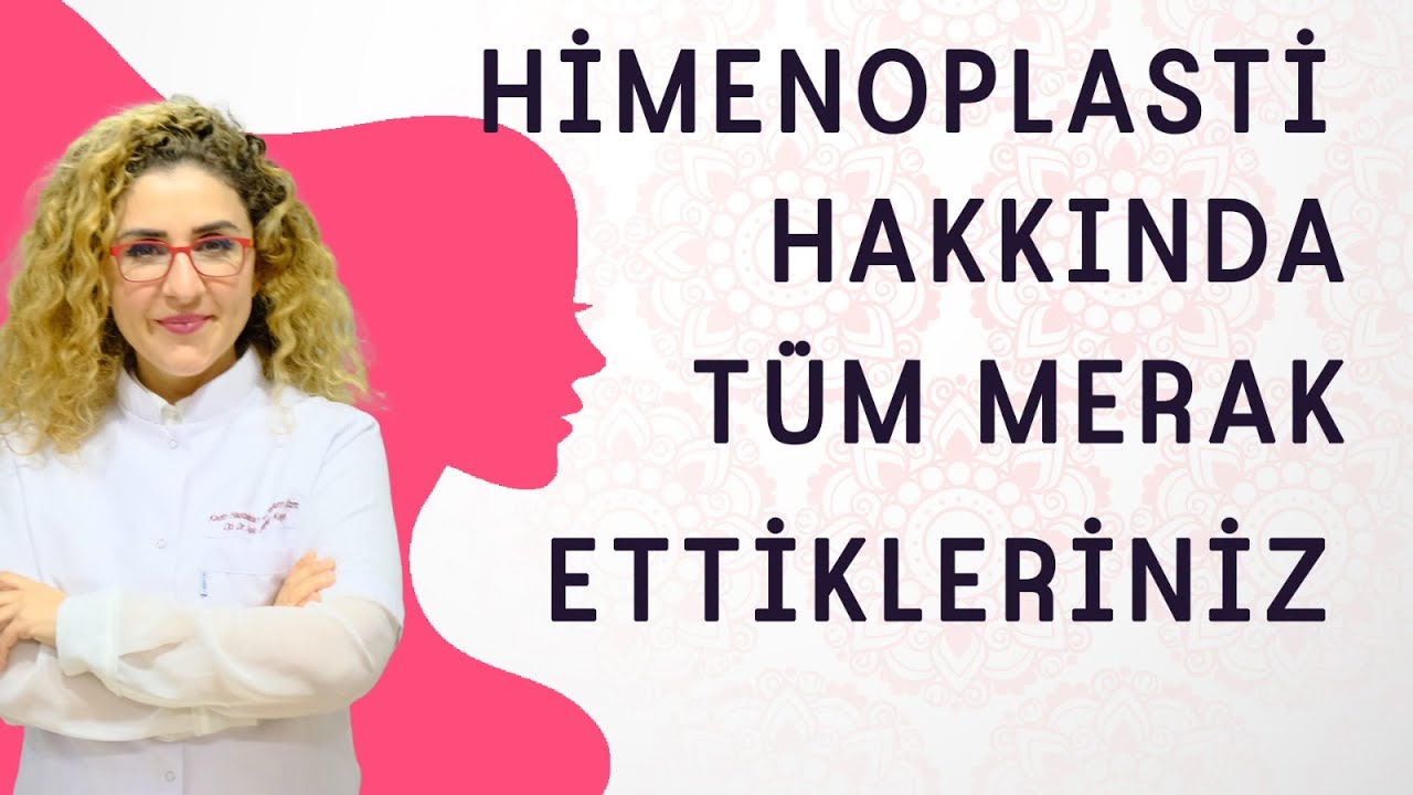 Himenoplasti (Kızlık Zarı Dikimi) Hakkında Tüm Merak Ettikleriniz