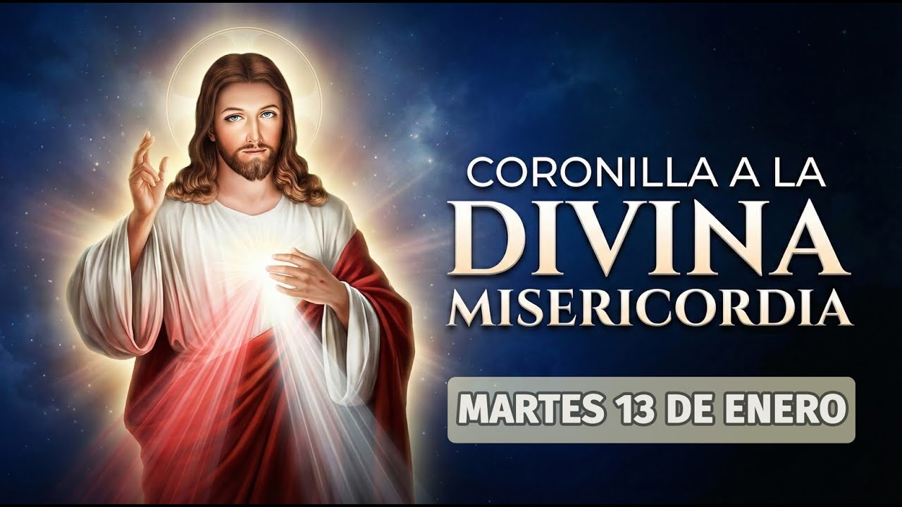 Coronilla a la divina misericordia de hoy Martes 13 de Enero del 2026