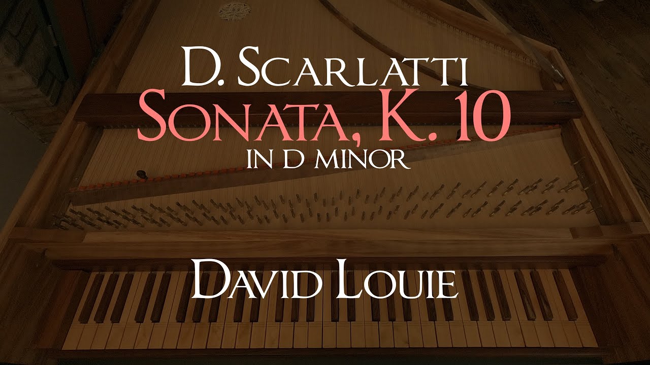 Scarlatti | Sonata K. 10 in D minor | David Louie