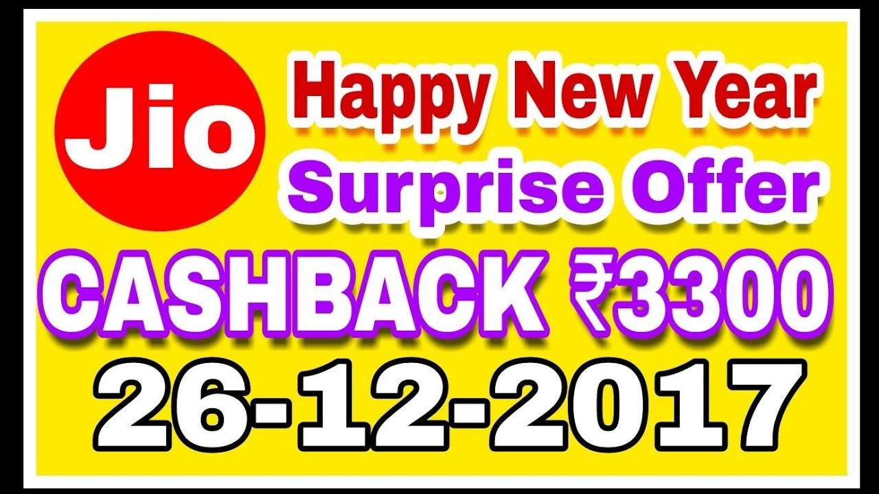 Jio Happy New Year Surprise Offer-2018 CASHBACK up to 3300