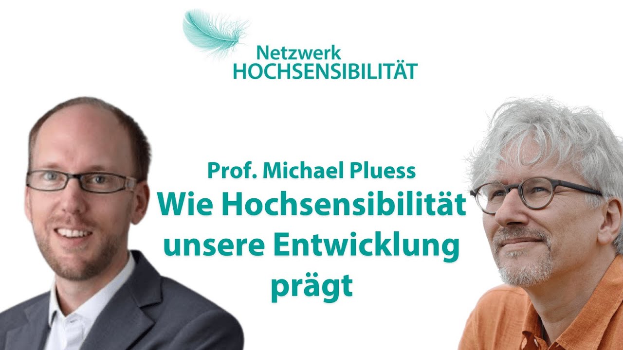 Wie Hochsensibilität unsere Entwicklung prägt – Prof. Dr. Michael Pluess im Gespräch