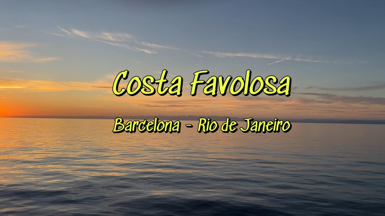 Costa Favolosa - De Barcelona  ao Rio de Janeiro
