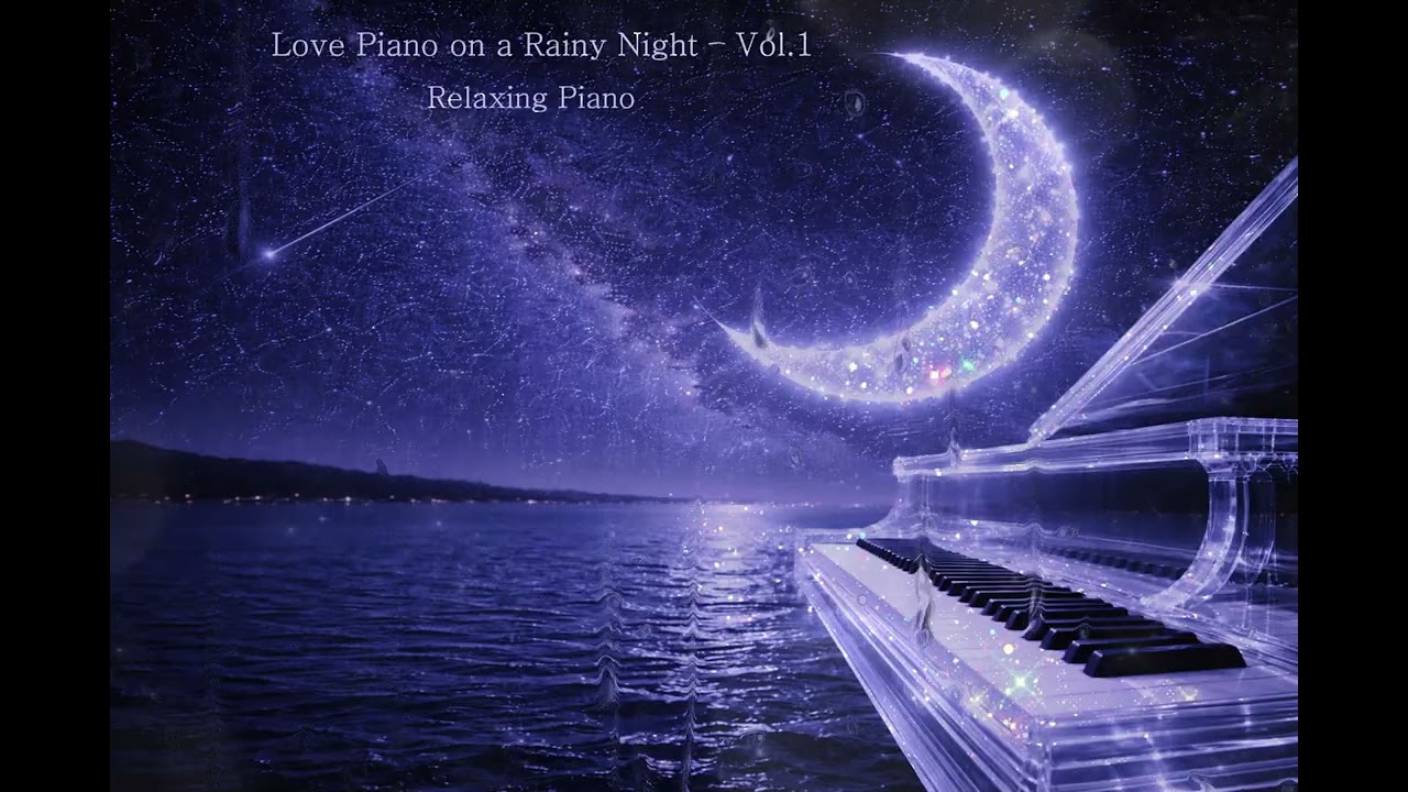Love Piano on a Rainy Night – Vol.1 l Relaxing Piano