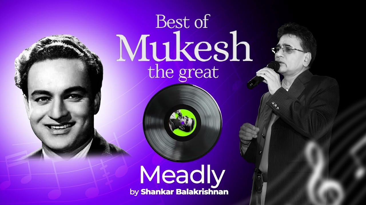 Best of Mukesh the Great.....by Shankar Balakrishnan. Only Audio.