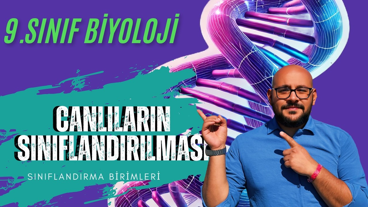 9. Sınıf Biyoloji: Canlıların sınıflandırılması  (Yeni Müfredat 2026)