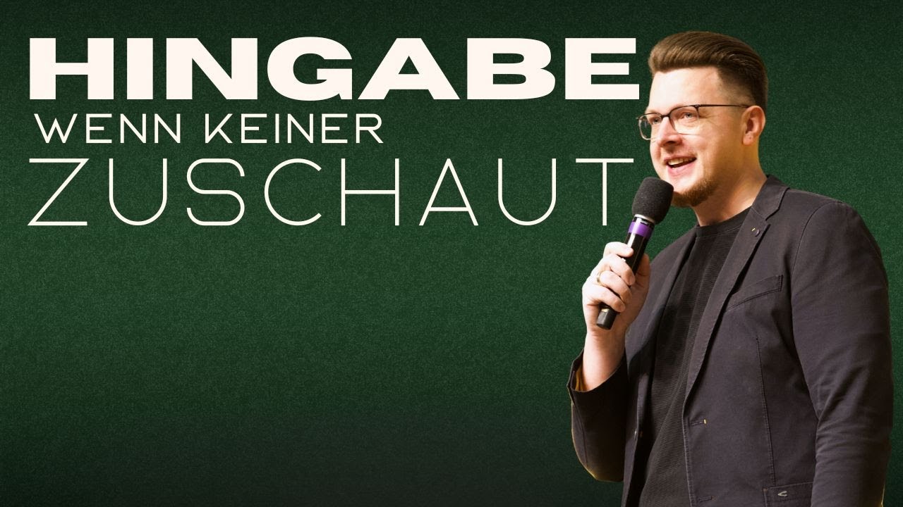 Hingabe wenn keiner zuschaut | Daniel Friesen