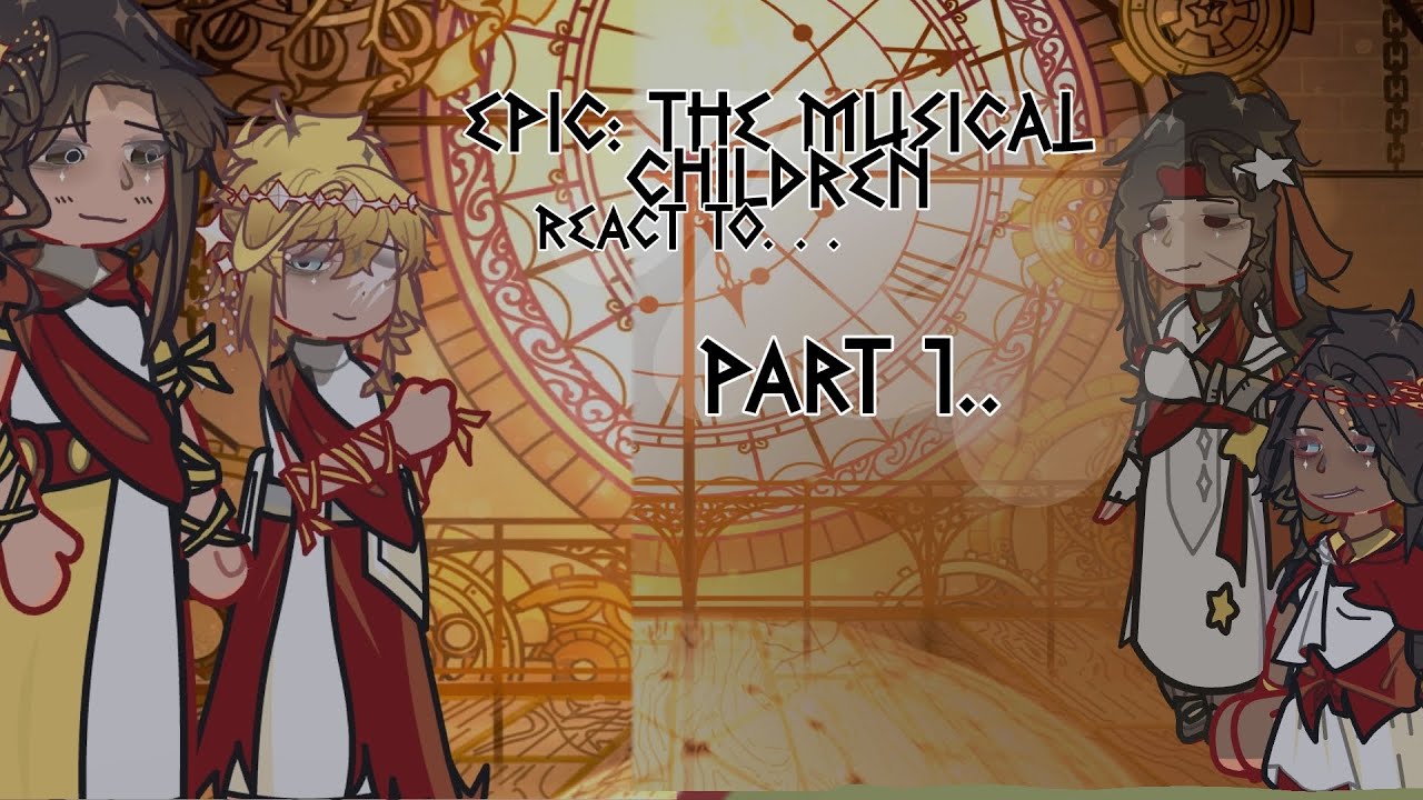 EPIC: The Musical Children React to.. 【Part 1 — Tiktoks】