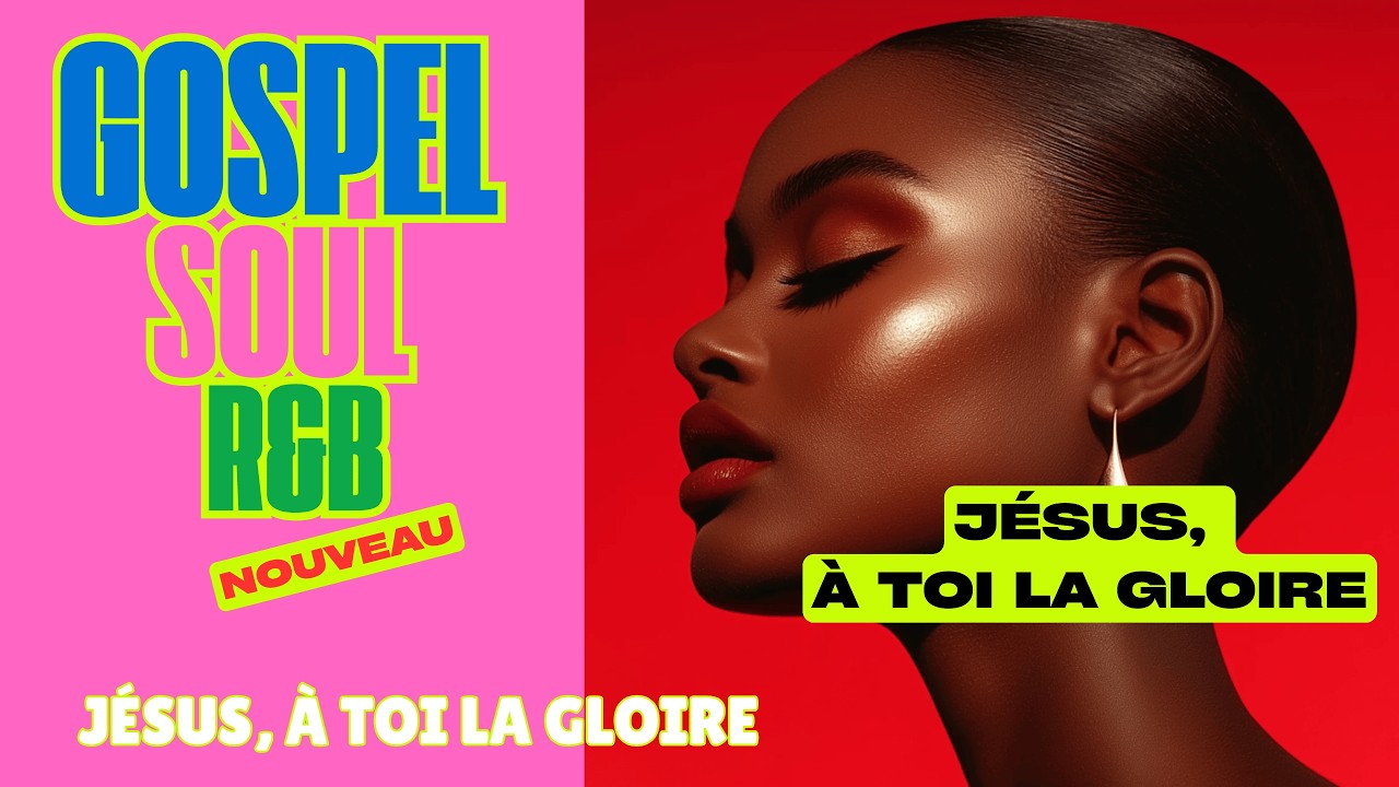 Jésus, à Toi la gloire | Compilation Gospel R&B Soul Mix 2026