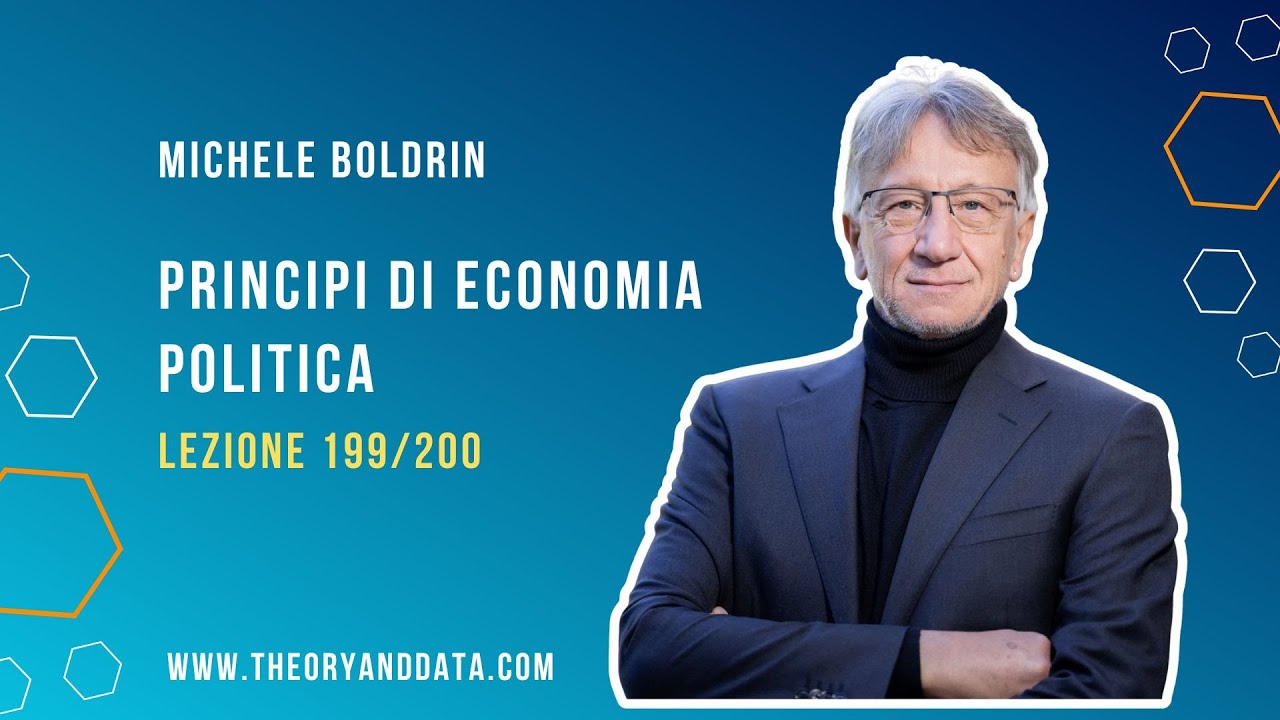 Michele Boldrin | Principi di economia | Lezione 199/200