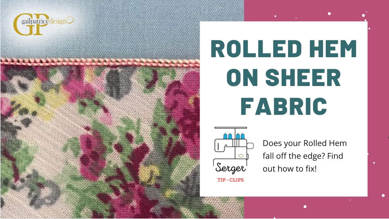 Rolled Hem on sheer fabric