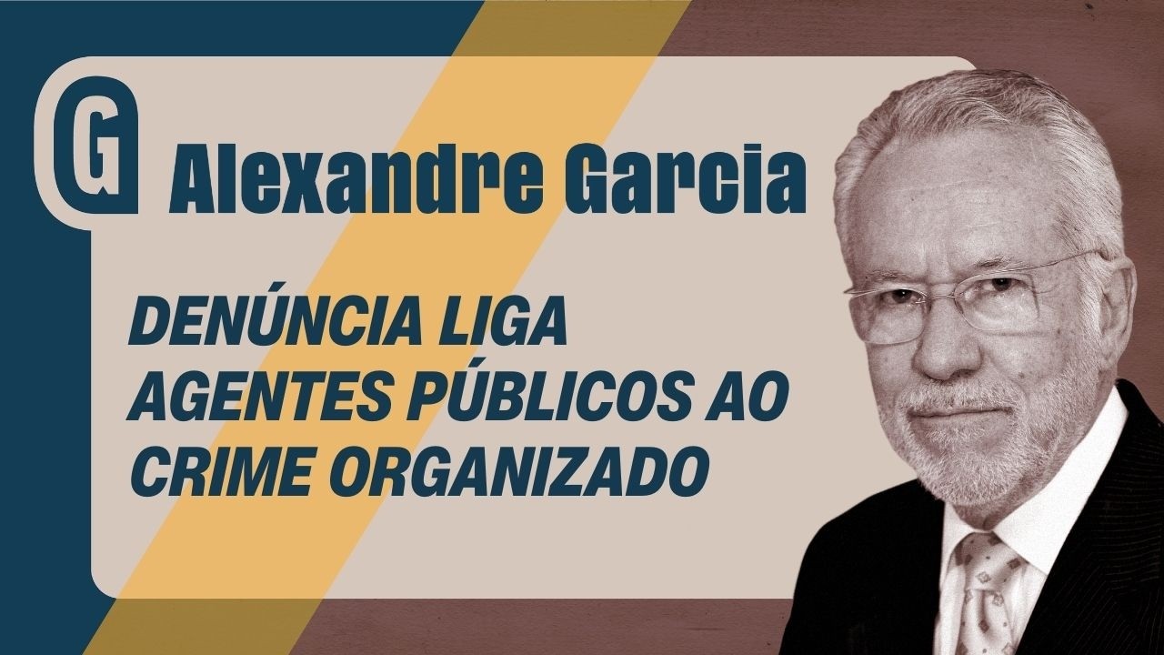 ALEXANDRE GARCIA: Denúncia da PGR mostra elos do Comando Vermelho com Legislativo e Judiciário