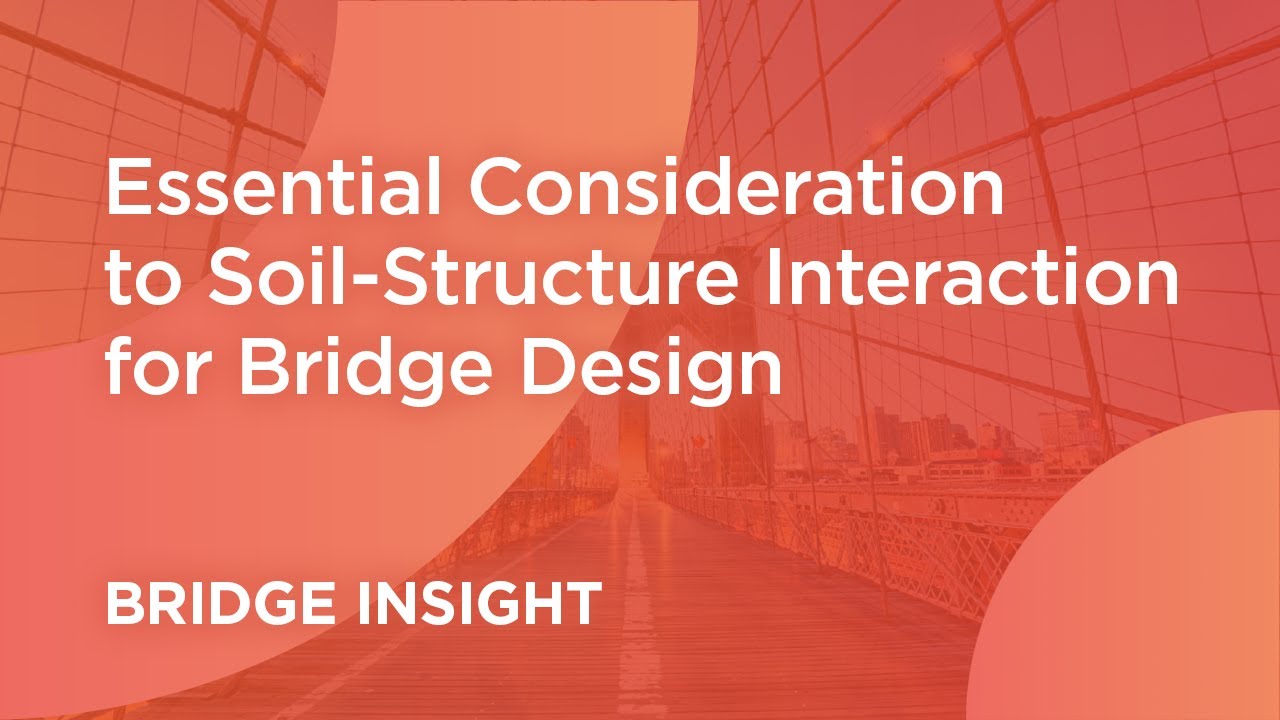 Essential Consideration to Soil Structure Interaction for Bridge Design