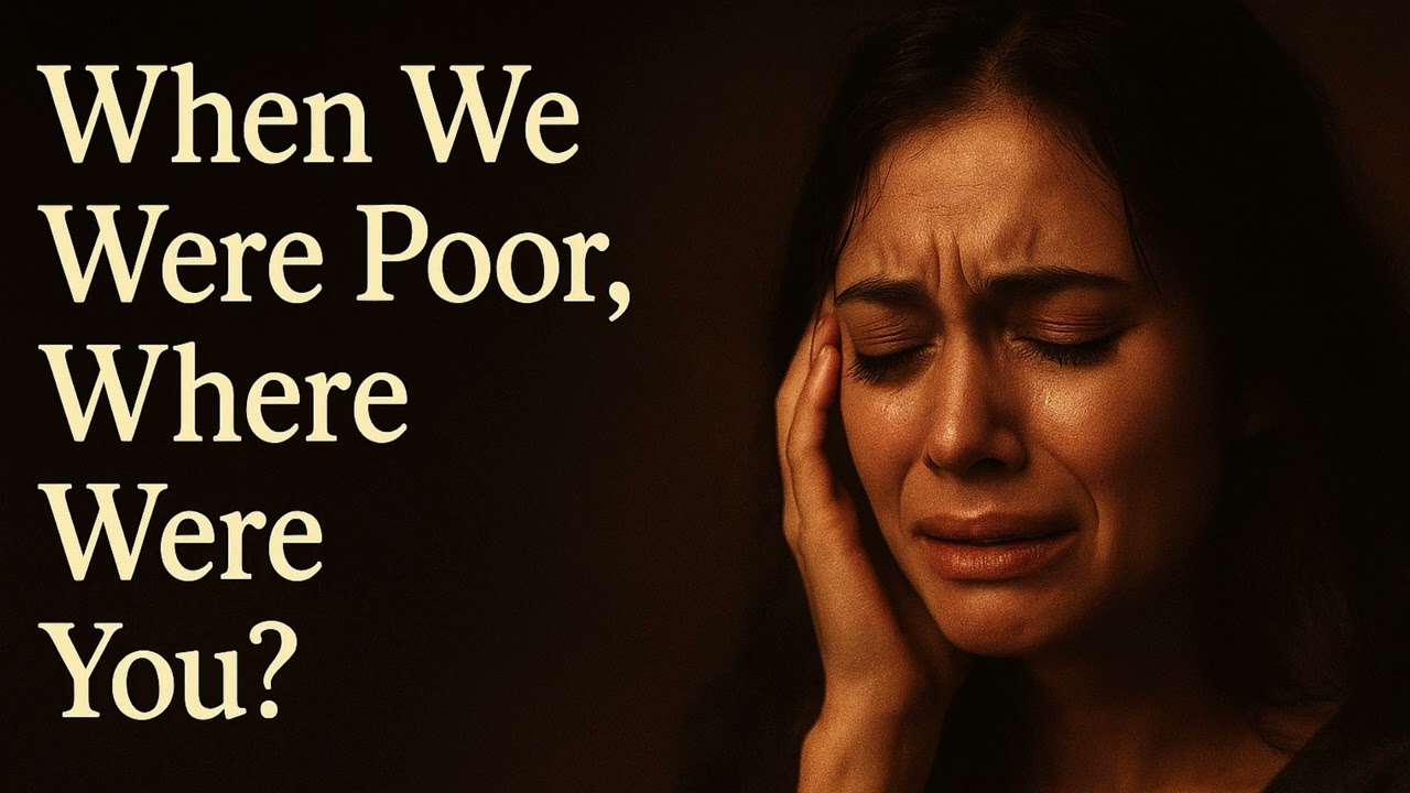 When We Were Poor, Where Were You